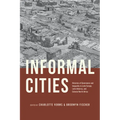 Informal Cities: Histories of Governance and Inequality in Latin Europe, Latin America, and Colonial North Africa