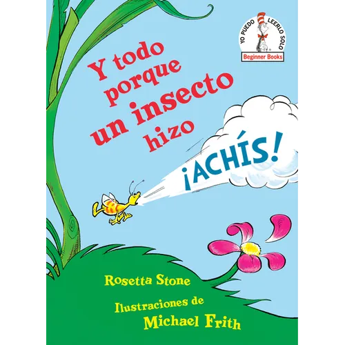 Y Todo Porque Un Insecto Hizo ¡Achís! (Because a Little Bug Went Ka-Choo! Spanish Edition)
