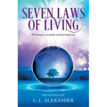 Seven Laws of Living for peace, purpose and prosperity