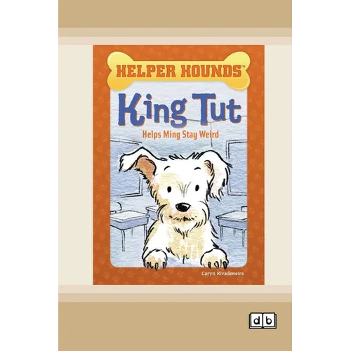 King Tut Helps Ming Stay Weird [Dyslexia-friendly edition]