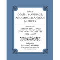 Index of Death, Marriage, and Miscellaneous Notices Appearing in the Liberty Hall and Cincinnati Gazette, 1804 - 1857