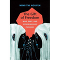 The Gift of Freedom: War, Debt, and Other Refugee Passages