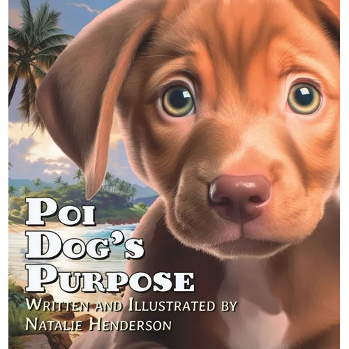 Poi Dog's Purpose: A Book About Self-Discovery and Belonging