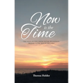 Now Is The Time: The voice of one crying in the wilderness, prepare ye the way of the Lord