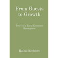 From Guests to Growth: Tourism's Local Economic Resurgence