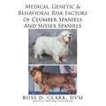 Medical, Genetic & Behavioral Risk Factors of Sussex Spaniels and Clumber Spaniels