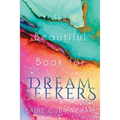 The Beautiful Book for Dream Seekers: Powerful Inspiration for Building Your Best Life