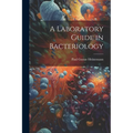 A Laboratory Guide in Bacteriology