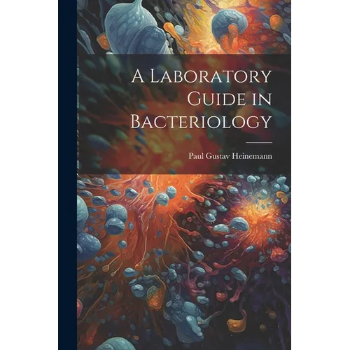 A Laboratory Guide in Bacteriology