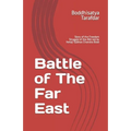 Battle of The Far East: Story of the Freedom Struggle of the INA led by Netaji Subhas Chandra Bose