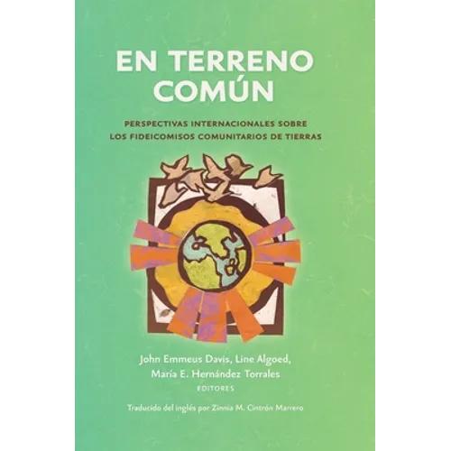 En terreno común: Perspectivas internacionales sobre los fideicomisos comunitarios de tierras