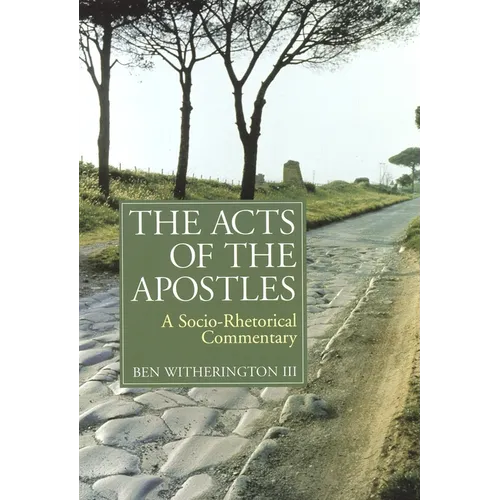 The Acts of the Apostles: A Socio-Rhetorical Commentary