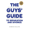 The Guys' Guide to Separation and Divorce