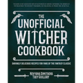 The Unofficial Witcher Cookbook: Daringly Delicious Recipes for Fans of the Fantasy Classic