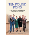 'Ten Pound Poms': A Life History of British Postwar Emigration to Australia