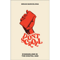 Don't Scroll: Evangelism in the Digital Age