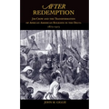 After Redemption: Jim Crow and the Transformation of African American Religion in the Delta, 1875-1915