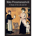 Niko Pirosmanashvili: A Study of His Life and Art