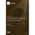 10th Anniversary of Coatings: Invited Papers in "Surface Characterization, Deposition and Modification" Section