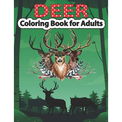 Deer Coloring Book for Adults: An Adult Coloring Pages for Deer Lovers