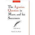 The Agrarian Question in Marx and his Successors (Vol. 2)