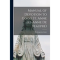 Manual of Devotion to Good St. Anne (St-Anne De Beaupré) [microform]