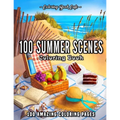 100 Summer Scenes: An Adult Coloring Book Featuring 100 Fun and Relaxing Coloring Pages Including Exotic Vacation Destinations, Peaceful