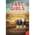 Fast Girls: A Novel of the 1936 Women's Olympic Team