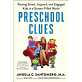Preschool Clues: Raising Smart, Inspired, and Engaged Kids in a Screen-Filled World