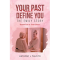The Emily Story: Your Past Doesn't Define You