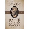 Inyoni and the Pale Man: Love and War in South Africa