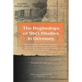 Beginnings of Shi'i Studies in Germany: Rudolf Strothmann and His Correspondence with Carl Heinrich Becker, Ignaz Goldziher, Eugeneo Griffini, and Cor