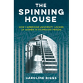 The Spinning House: How Cambridge University Locked Up Women in Its Private Prison