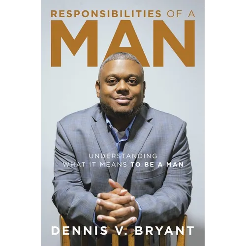 Responsibilities of a Man: Understanding What It Means to Be a Man
