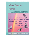 More Rags to Riches: All New Stories of How Ordinary People Achieved Extraordinary Wealth!