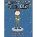 The Day My Angel Got His Wings