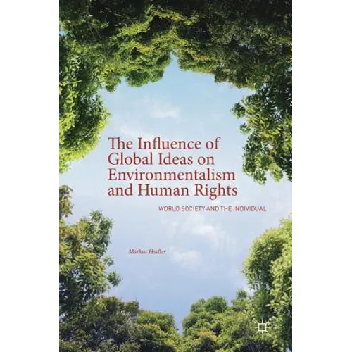 The Influence of Global Ideas on Environmentalism and Human Rights: World Society and the Individual