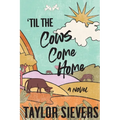 'Til the Cows Come Home