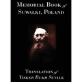 Memorial Book of Suwalk: Translation of Yisker Bukh Suvalk