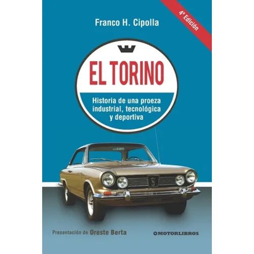 El Torino: Historia de una proeza industrial, tecnológica y deportiva