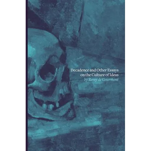 Decadence and Other Essays on the Culture of Ideas