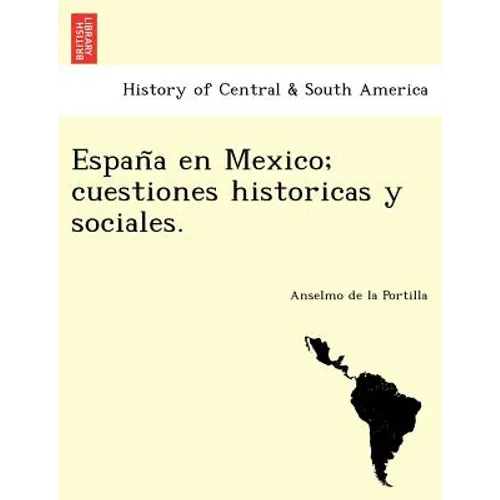 España en Mexico; cuestiones historicas y sociales.