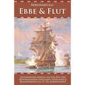 Ebbe & Flut: Historischer Roman Aus Der Zeit Der Kolonialkriege Englands, Hollands Und Brandenburgs Im 17./18. Jahrhundert