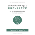 La oración que prevalece: Un estudio exhaustivo sobre el tema de la oración