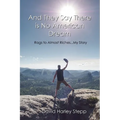 And They Say There is No American Dream: Rags to Almost Riches...My Story