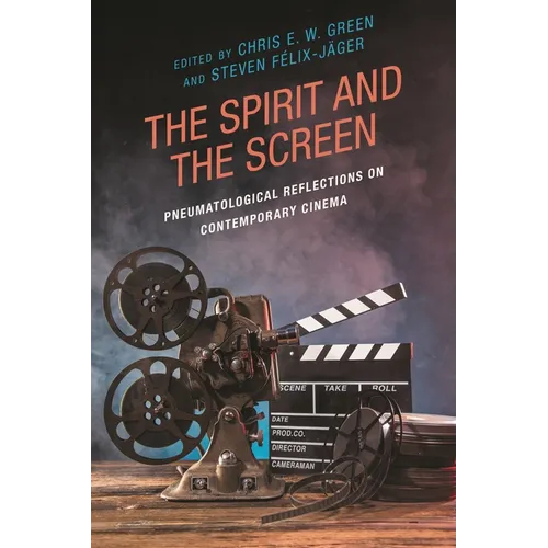 The Spirit and the Screen: Pneumatological Reflections on Contemporary Cinema