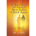 From West Texas to the French West Indies and Back Again: Life Lessons from an Adventure of Walking with God