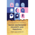 Manic-Depressive Insanity and Paranoia