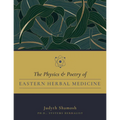 The Physics & Poetry of Eastern Herbal Medicine