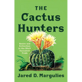 The Cactus Hunters: Desire and Extinction in the Illicit Succulent Trade